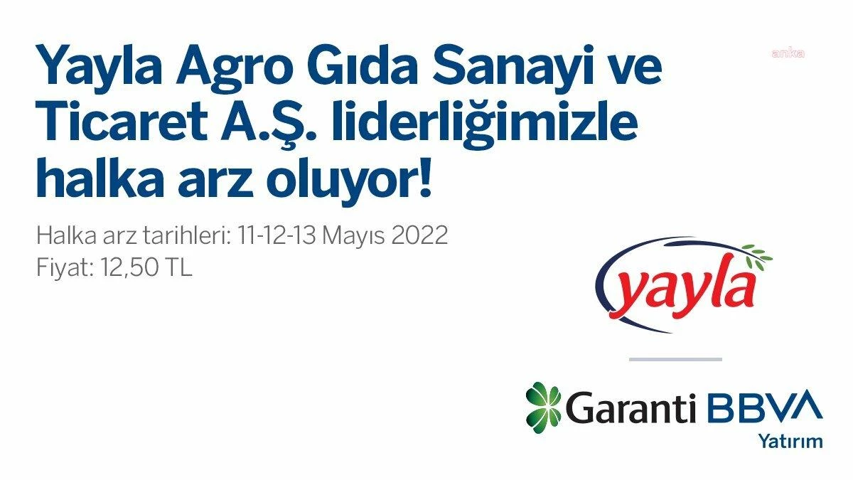 Yayla Agro Gıda Halka Arz Oluyor: 11-13 Mayıs\'ta Talepler Toplanacak