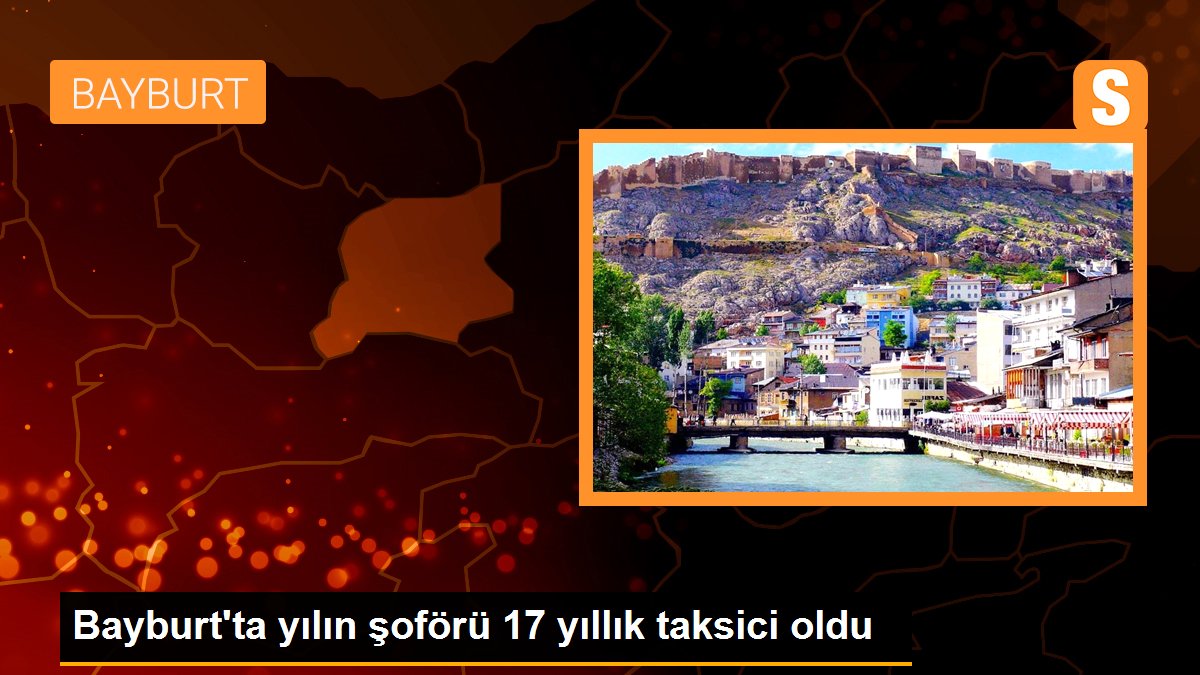 Bayburt\'ta yılın şoförü 17 yıllık taksici oldu