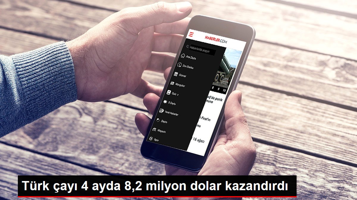 Türk çayı 4 ayda 8,2 milyon dolar kazandırdı