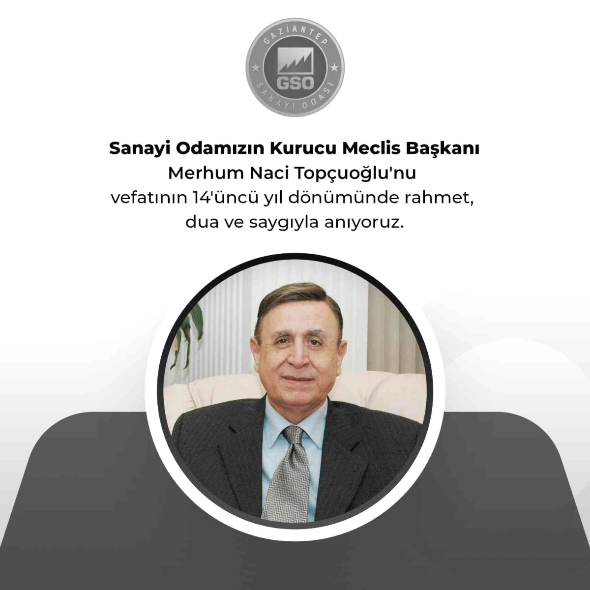 GSO kurucu Meclis Başkanı Naci Topçuoğlu\'nun vefatının 14 yıl dönümü
