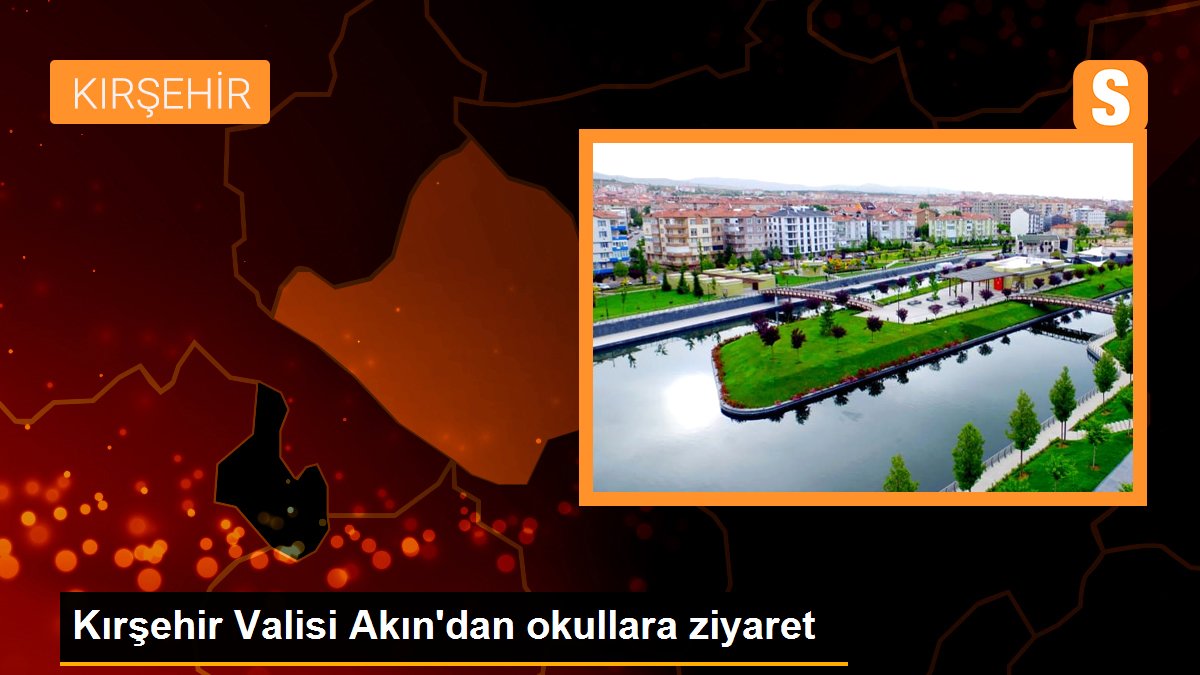 Kırşehir Valisi Akın\'dan okullara ziyaret