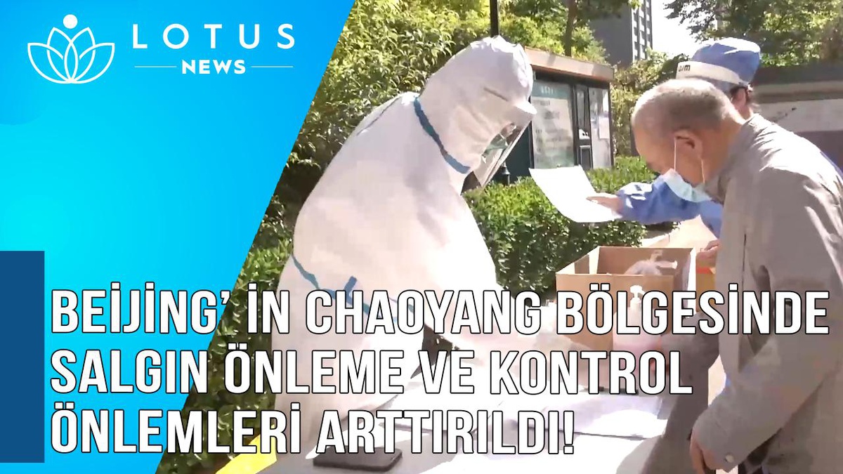 Video: Beijing\'in Chaoyang Bölgesinde Salgın Önleme ve Kontrol Önlemleri Artırıldı