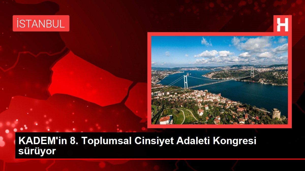 KADEM'in 8. Toplumsal Cinsiyet Adaleti Kongresi sürüyor