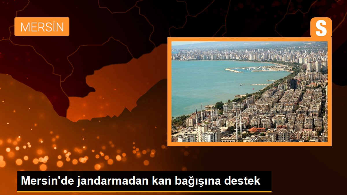 Mersin\'de jandarmadan kan bağışına destek