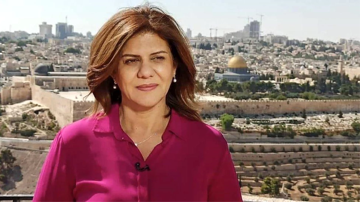 Al Jazeera, muhabiri Şirin Ebu Akile\'nin İsrail tarafından öldürüldüğünü açıkladı