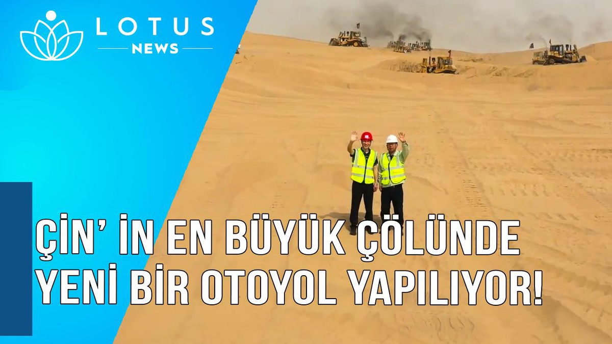 Video: Çin\'in En Büyük Çölünde Yeni Bir Otoyol Yapılıyor