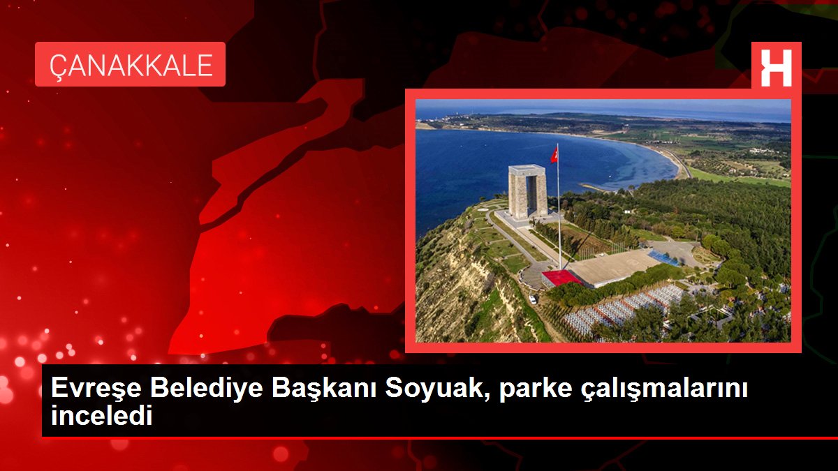 Evreşe Belediye Başkanı Soyuak, parke çalışmalarını inceledi
