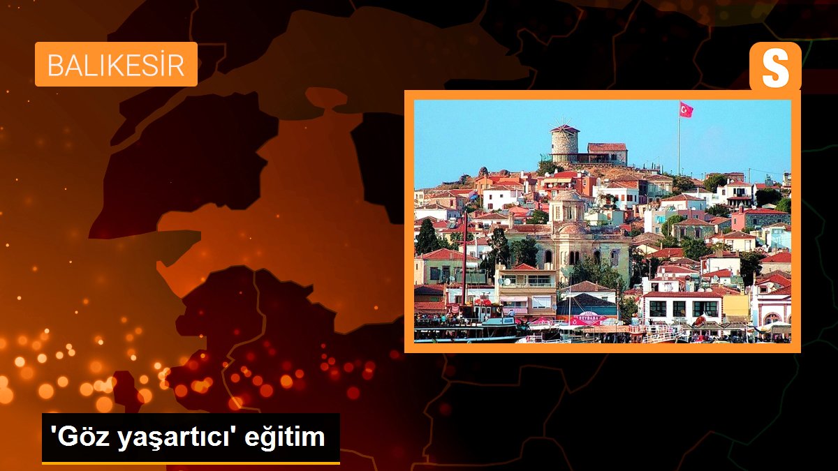 \'Göz yaşartıcı\' eğitim