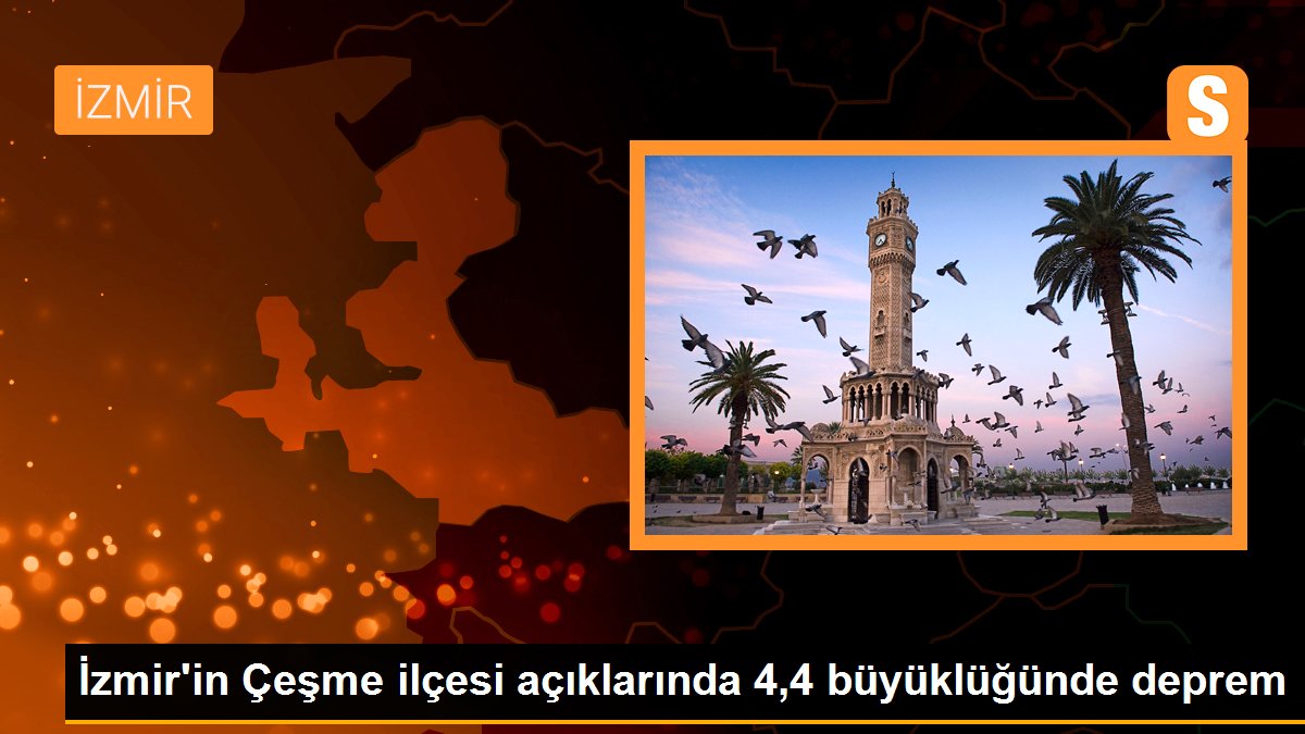 İzmir\'in Çeşme ilçesi açıklarında 4,4 büyüklüğünde deprem