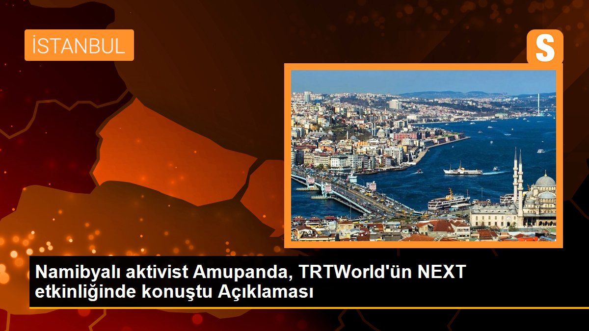 Namibyalı aktivist Amupanda, TRTWorld\'ün NEXT etkinliğinde konuştu Açıklaması