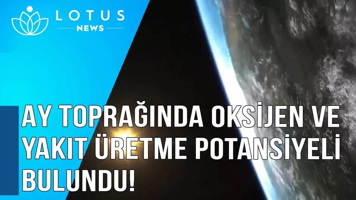 Video: Çinli Bilim İnsanları Ay Toprağında Oksijen ve Yakıt Üretme Potansiyeli Buldu