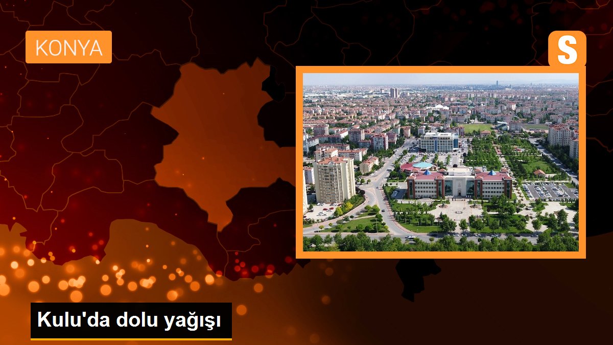 Kulu\'da dolu yağışı