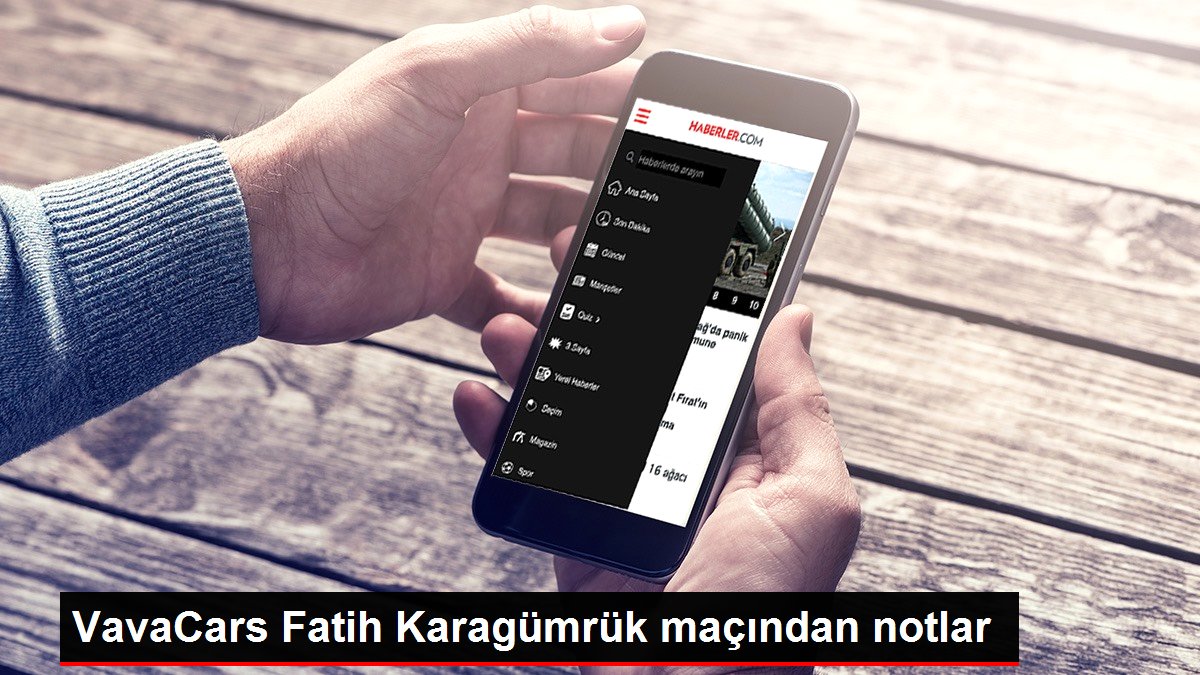 VavaCars Fatih Karagümrük maçından notlar