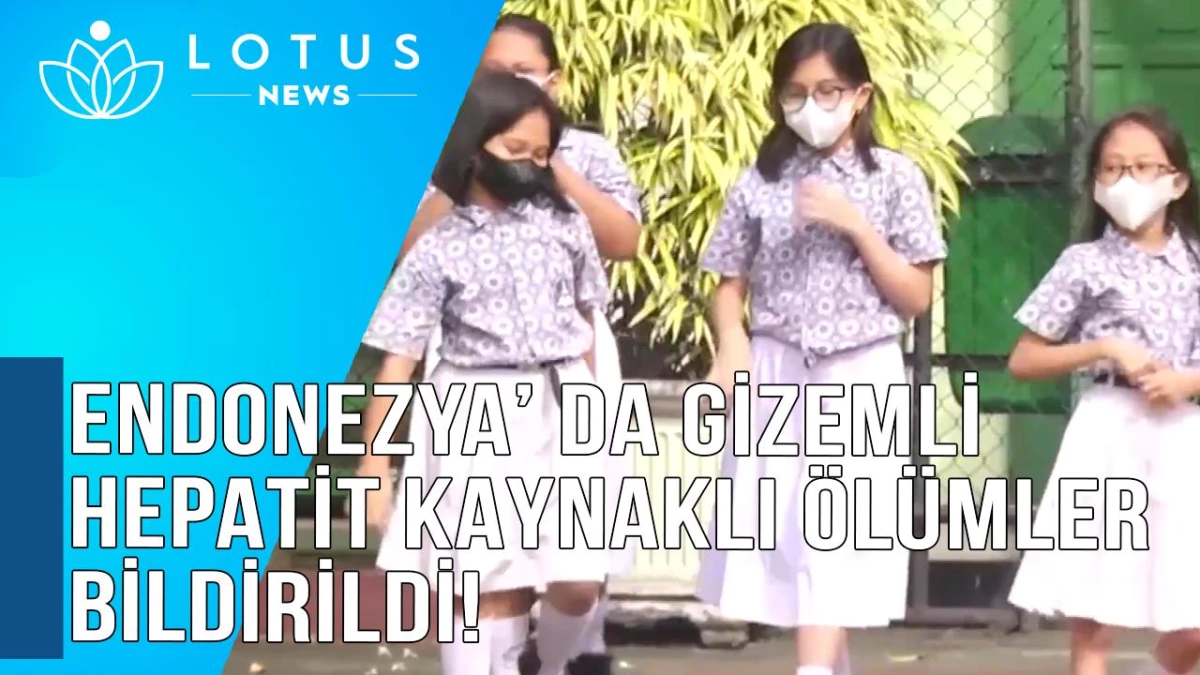Video: Endonezya\'da Gizemli Hepatit Kaynaklı Ölümler Bildirildi