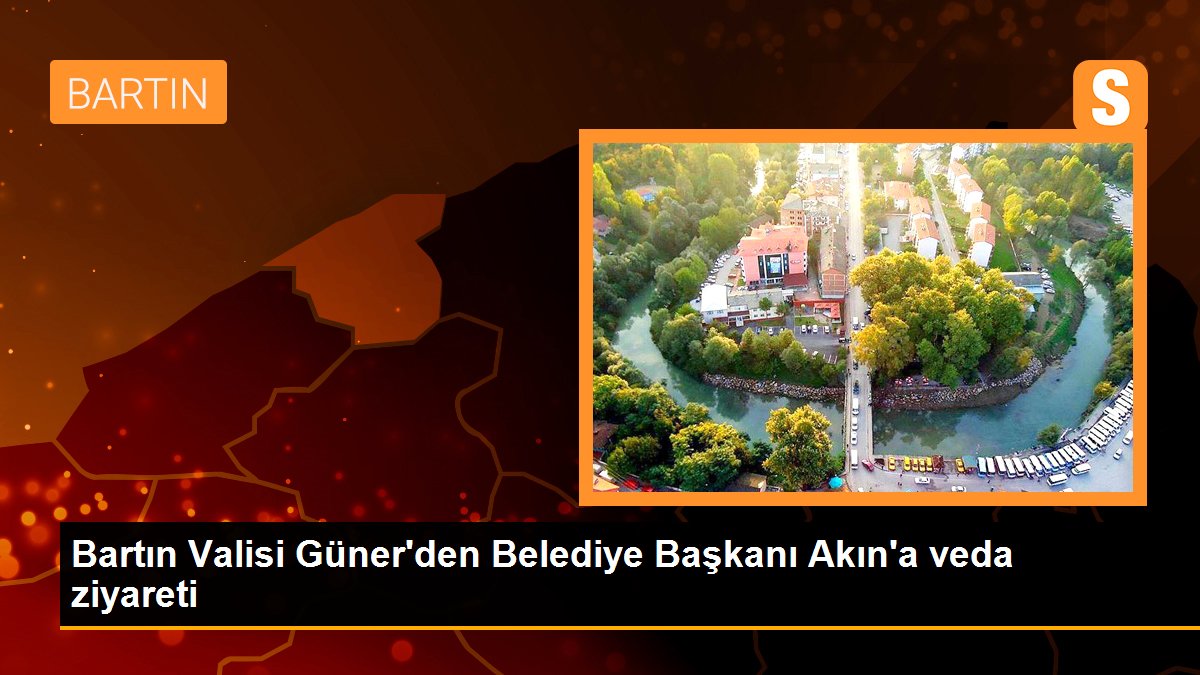 Bartın Valisi Güner\'den Belediye Başkanı Akın\'a veda ziyareti