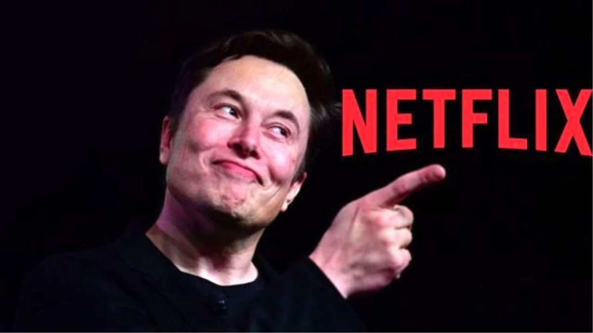 Elon Musk\'tan Netflix\'in yeni hamlesine övgü!