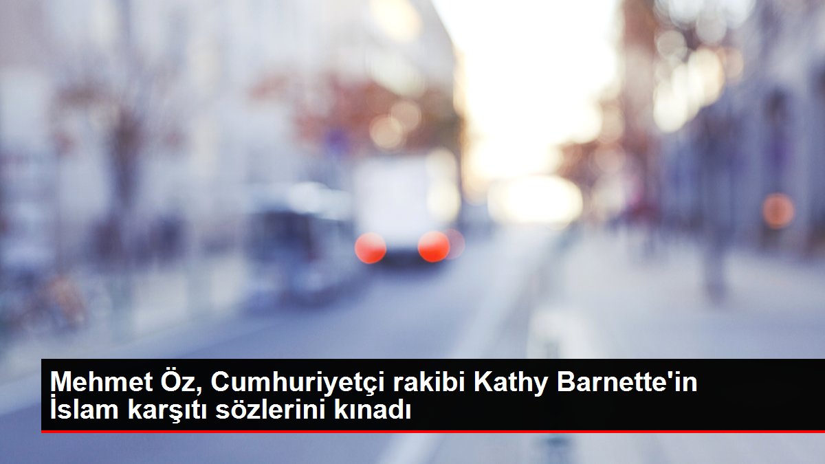 Mehmet Öz, Cumhuriyetçi rakibi Kathy Barnette'in İslam karşıtı sözlerini kınadı