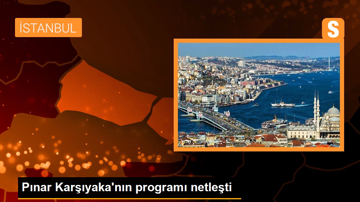 Pınar Karşıyaka\'nın programı netleşti