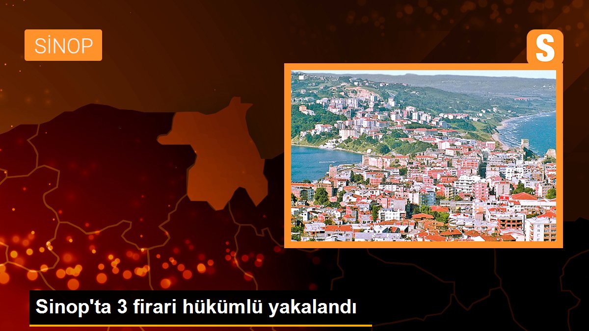 Sinop\'ta 3 firari hükümlü yakalandı