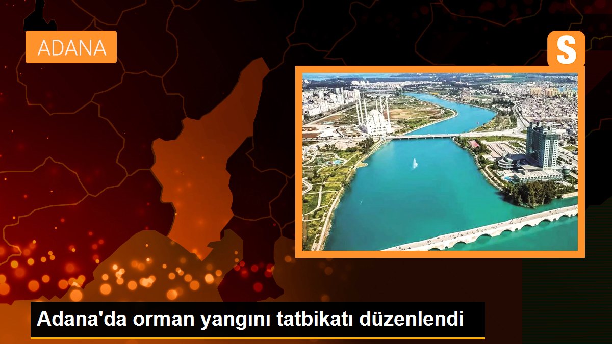 Son dakika haber! Adana\'da orman yangını tatbikatı düzenlendi