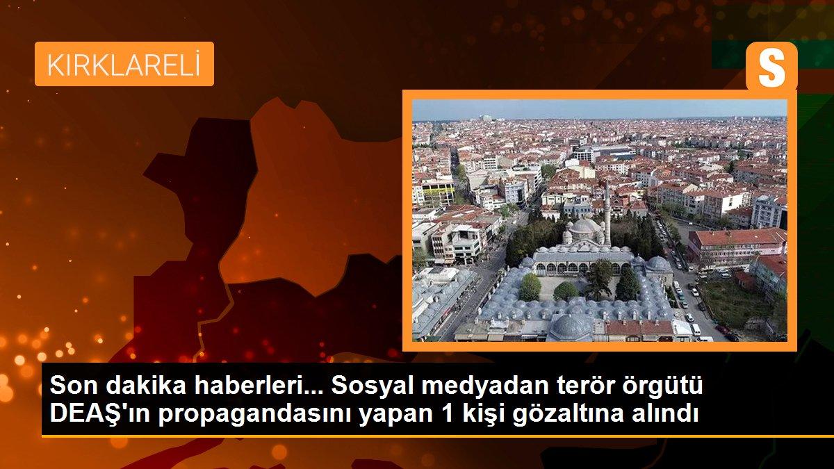 Son dakika haberleri... Sosyal medyadan terör örgütü DEAŞ\'ın propagandasını yapan 1 kişi gözaltına alındı