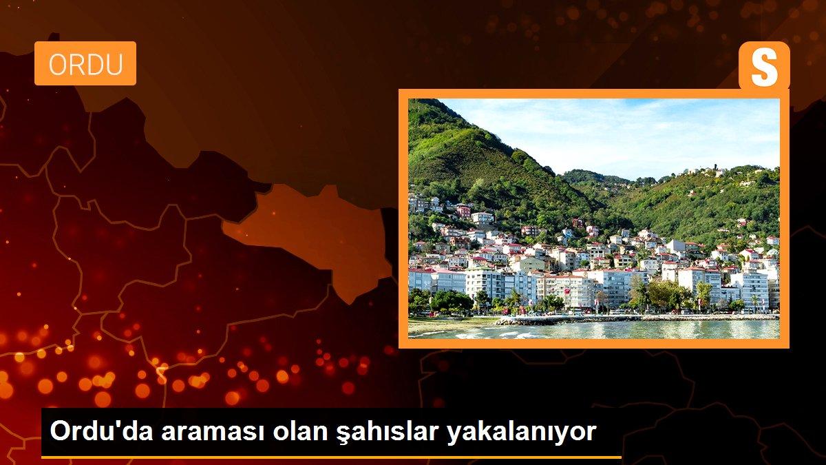 Ordu\'da araması olan şahıslar yakalanıyor