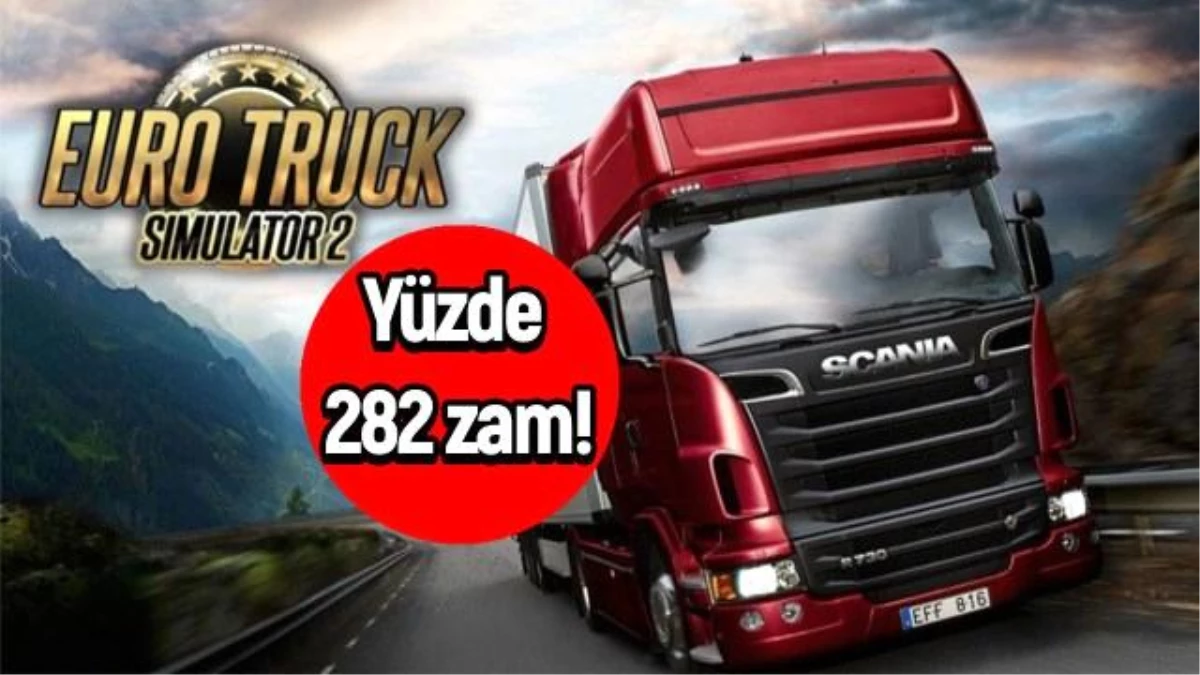 Kamyoncular şokta: Euro Truck Simulator 2\'ye yüzde 282 zam!