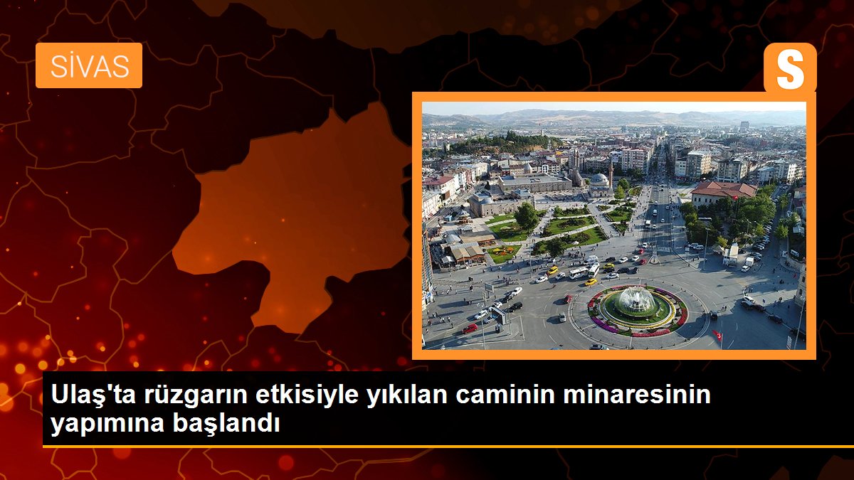 Ulaş\'ta rüzgarın etkisiyle yıkılan caminin minaresinin yapımına başlandı