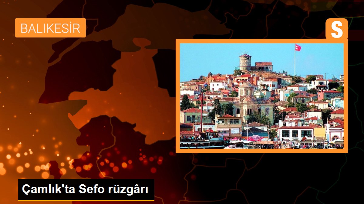 Çamlık\'ta Sefo rüzgârı