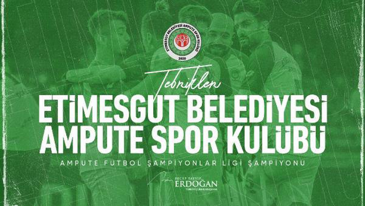 Cumhurbaşkanı Erdoğan\'dan, Etimesgut Belediyesi Ampute Spor Kulübü\'ne tebrik