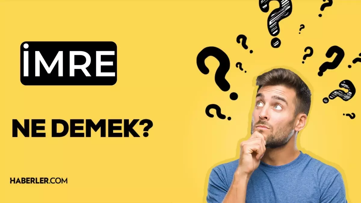 İmre ne demek? TDK\'ye göre imre ne anlama geliyor?