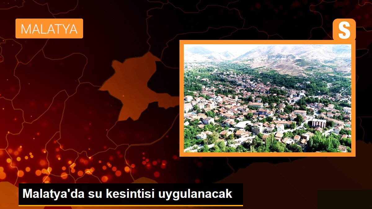 Malatya\'da su kesintisi uygulanacak