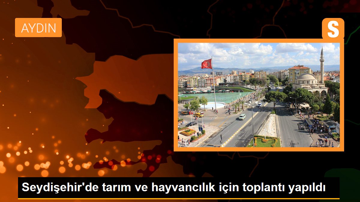 Seydişehir\'de tarım ve hayvancılık için toplantı yapıldı