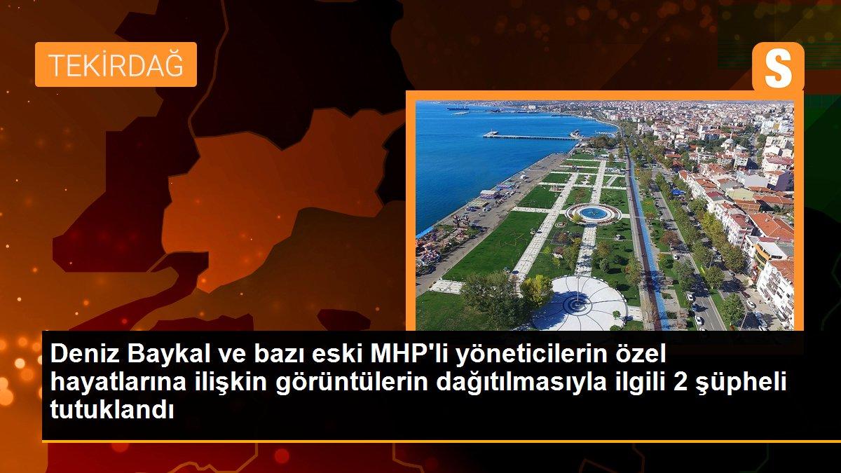 Deniz Baykal ve bazı eski MHP\'li yöneticilerin özel hayatlarına ilişkin görüntülerin dağıtılmasıyla ilgili 2 şüpheli tutuklandı