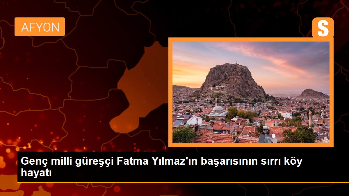 Genç milli güreşçi Fatma Yılmaz\'ın başarısının sırrı köy hayatı