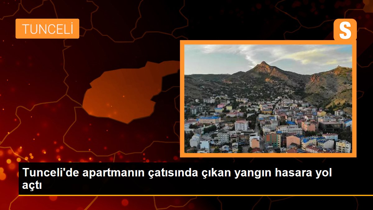 Tunceli\'de apartmanın çatısında çıkan yangın hasara yol açtı