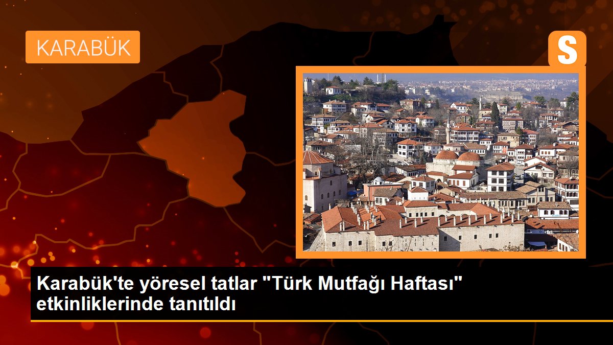 Karabük\'te yöresel tatlar "Türk Mutfağı Haftası" etkinliklerinde tanıtıldı