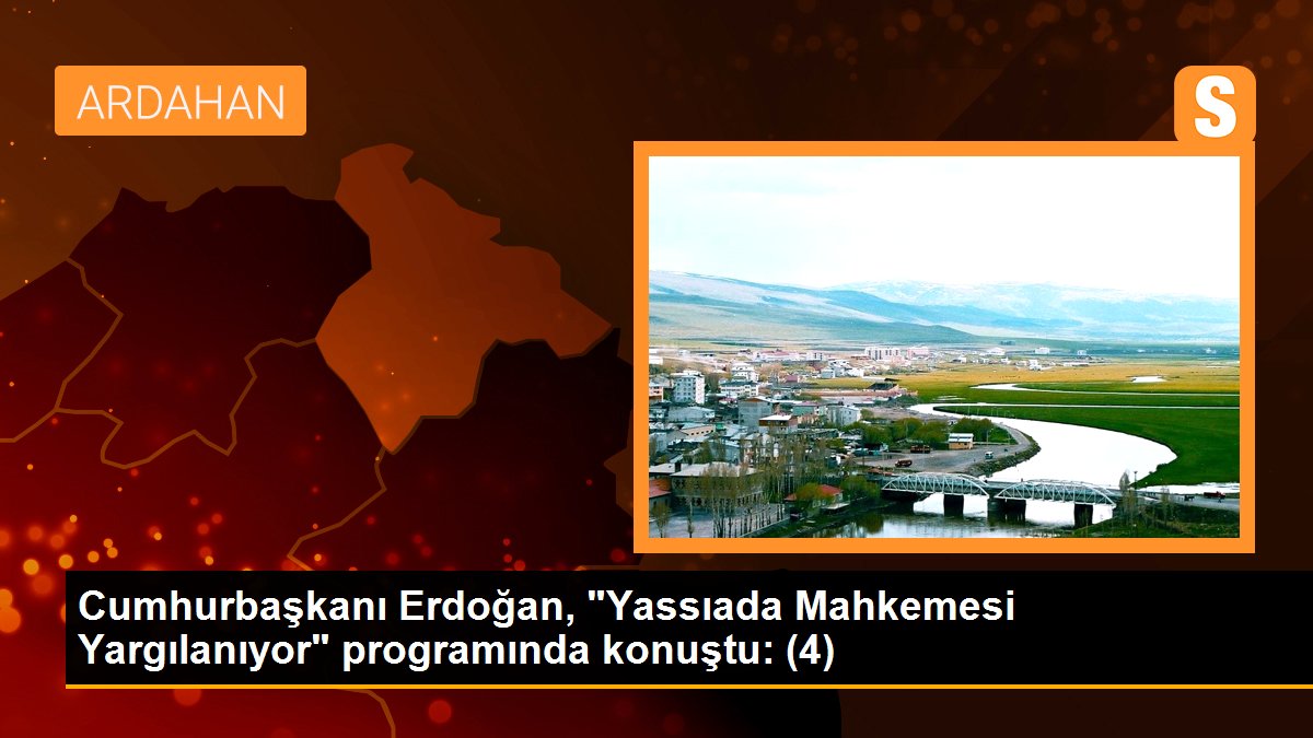 Cumhurbaşkanı Erdoğan, "Yassıada Mahkemesi Yargılanıyor" programında konuştu: (4)