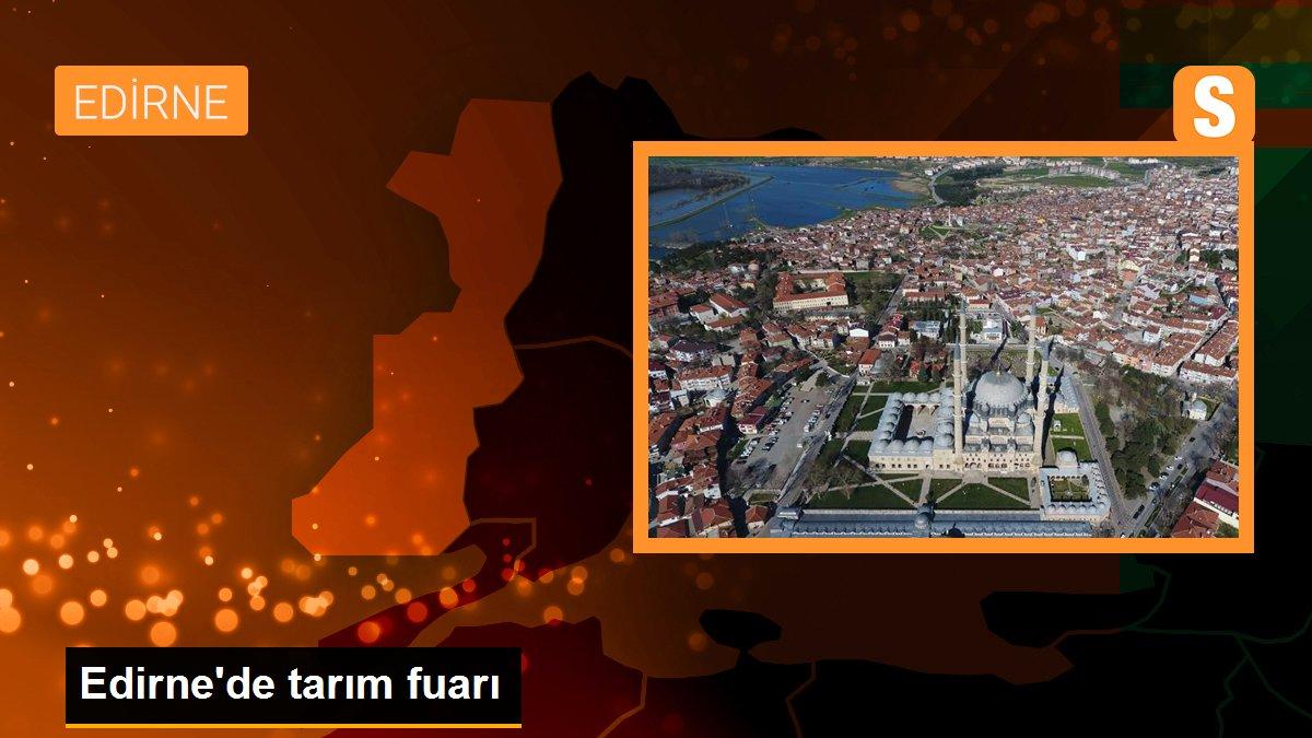 Edirne\'de tarım fuarı