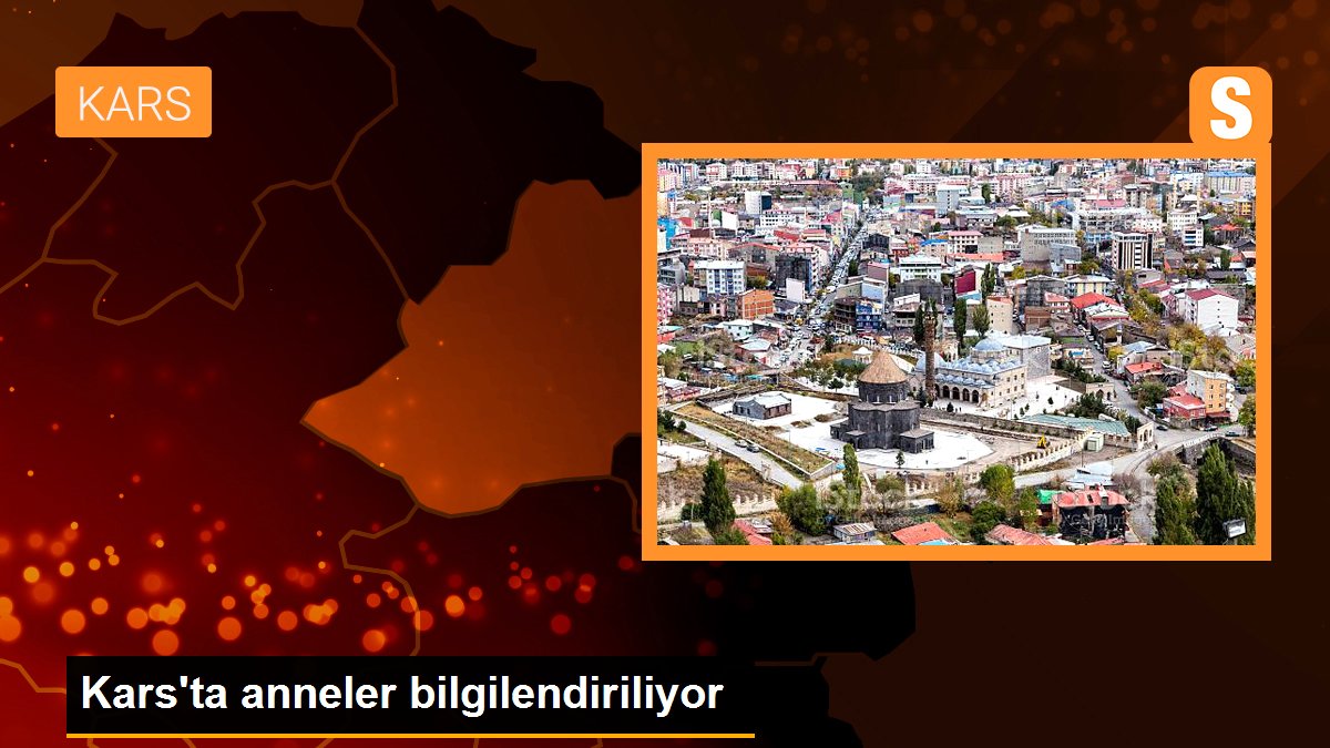 Kars\'ta anneler bilgilendiriliyor