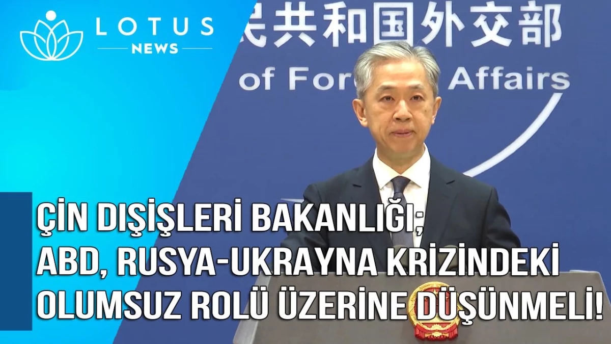 Video: Çin Dışişleri Bakanlığı Sözcüsü: Abd, Ukrayna Krizindeki Olumsuz Rolü Üzerine Düşünmeli