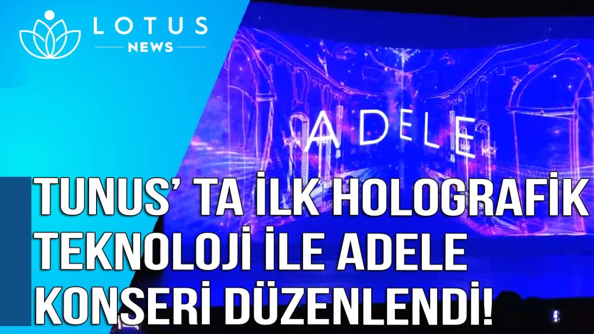 Video: Tunus\'ta İlk Kez Holografik Teknolojiyle Adele Konseri Düzenlendi