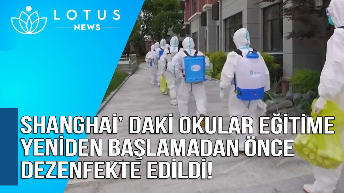 Video: Shanghai\'daki Okullar Eğitime Yeniden Başlamadan Önce Dezenfekte Edildi