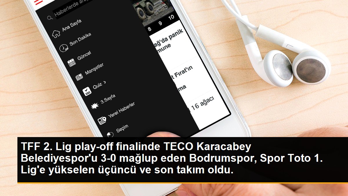 TFF 2. Lig play-off finalinde TECO Karacabey Belediyespor\'u 3-0 mağlup eden Bodrumspor, Spor Toto 1. Lig\'e yükselen üçüncü ve son takım oldu.