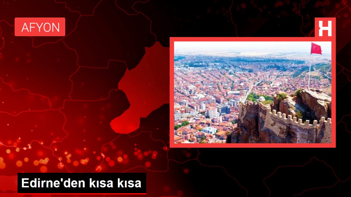 Edirne'den kısa kısa