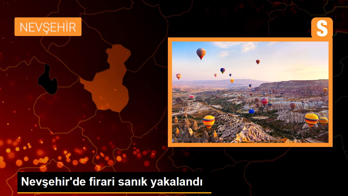 Nevşehir\'de firari sanık yakalandı