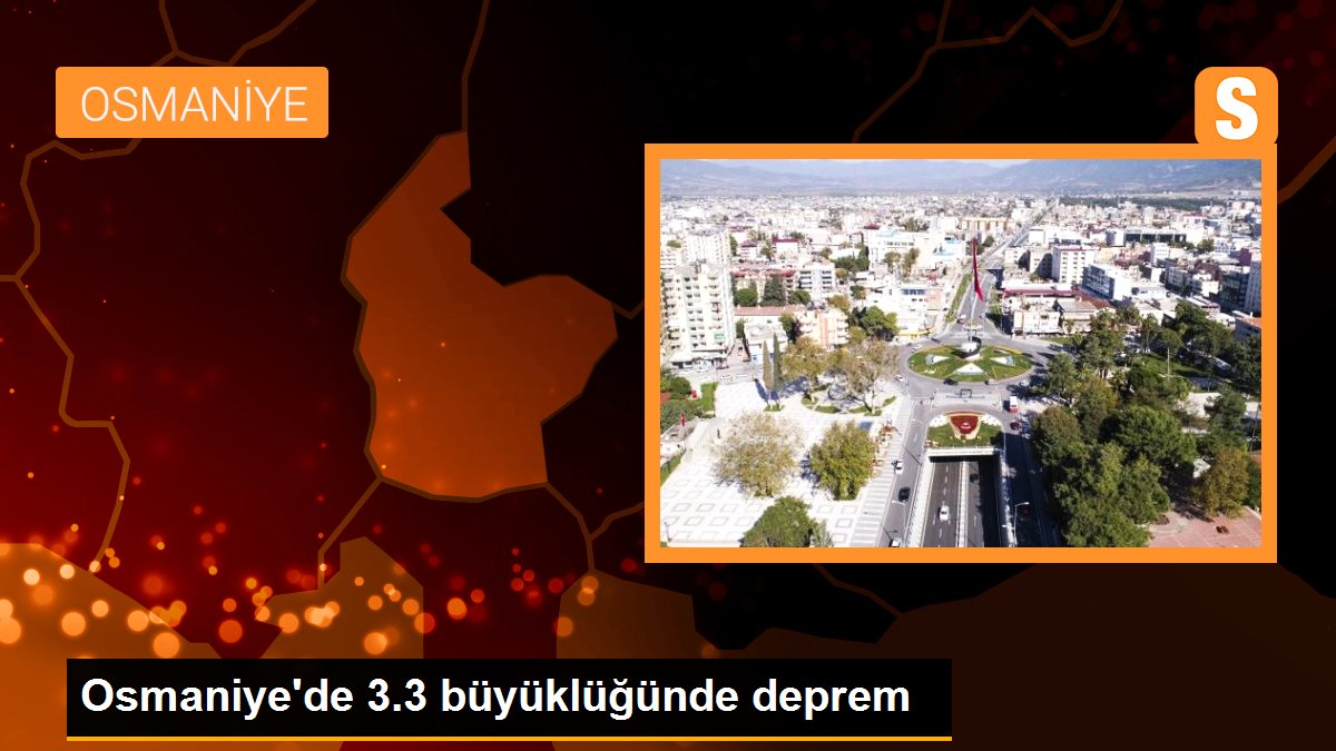 Osmaniye\'de 3.3 büyüklüğünde deprem