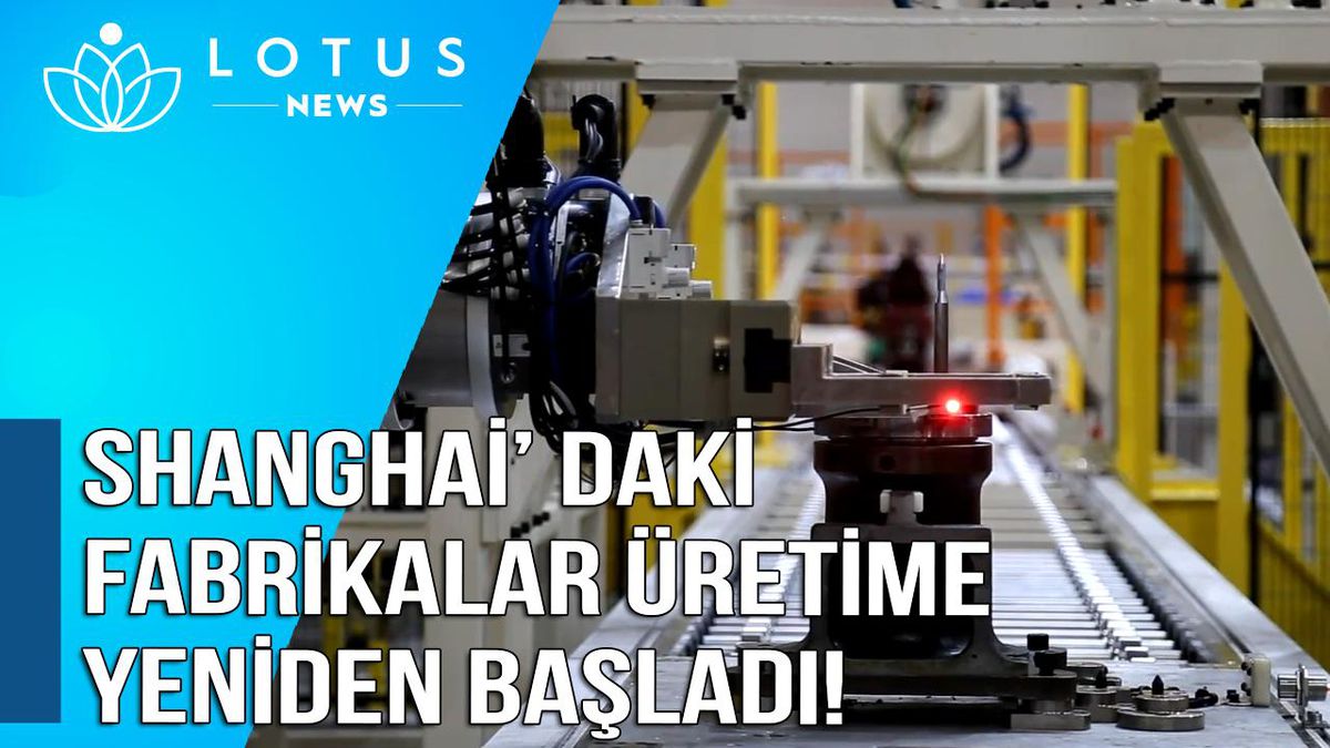 Video: Shanghai\'daki Fabrikalar, Kovid-19\'un Kontrol Altına Alınmasıyla Birlikte Üretime Yeniden Başladı