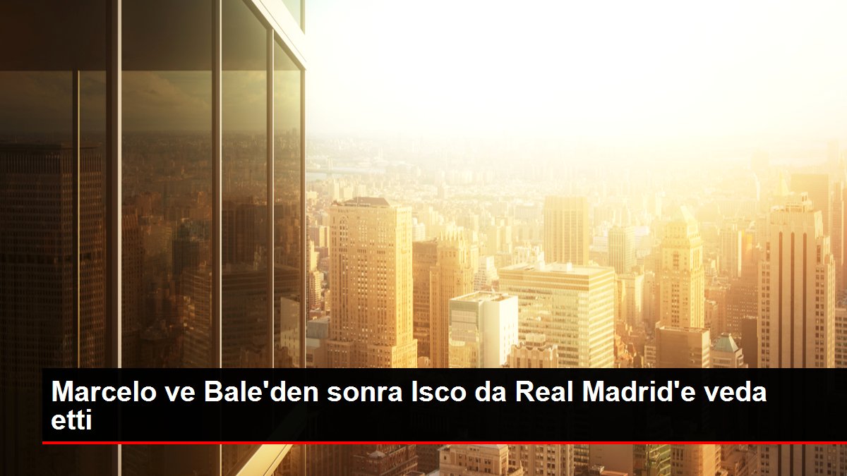 Marcelo ve Bale'den sonra Isco da Real Madrid'e veda etti