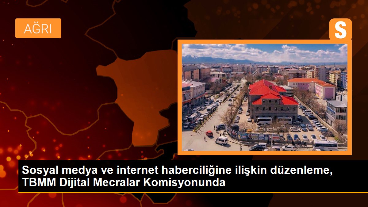 Sosyal medya ve internet haberciliğine ilişkin düzenleme, TBMM Dijital Mecralar Komisyonunda